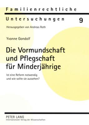 Die Vormundschaft Und Pflegschaft Fuer Minderjaehrige