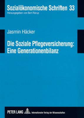 Die Soziale Pflegeversicherung: Eine Generationenbilanz