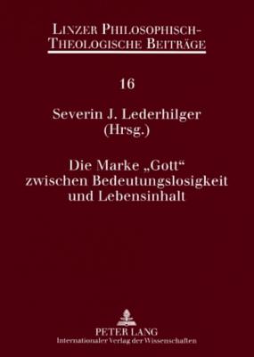 Die Marke "Gott" Zwischen Bedeutungslosigkeit Und Lebensinhalt