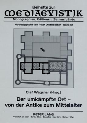 Der Umkaempfte Ort - Von Der Antike Zum Mittelalter