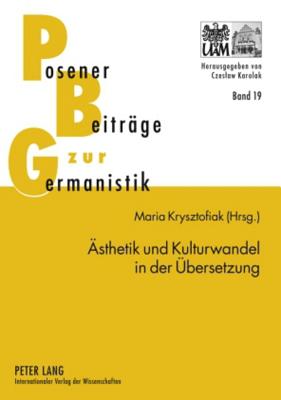 Aesthetik Und Kulturwandel in Der Uebersetzung