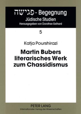 Martin Bubers Literarisches Werk Zum Chassidismus