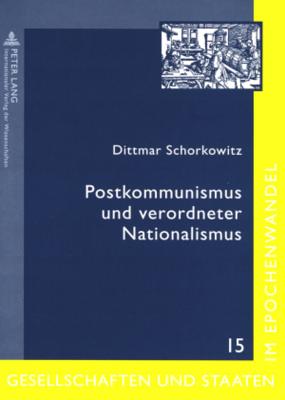 Postkommunismus Und Verordneter Nationalismus