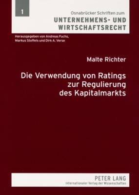 Die Verwendung Von Ratings Zur Regulierung Des Kapitalmarkts