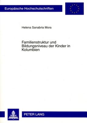 Familienstruktur Und Bildungsniveau Der Kinder in Kolumbien