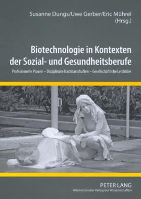 Biotechnologie in Kontexten Der Sozial- Und Gesundheitsberufe