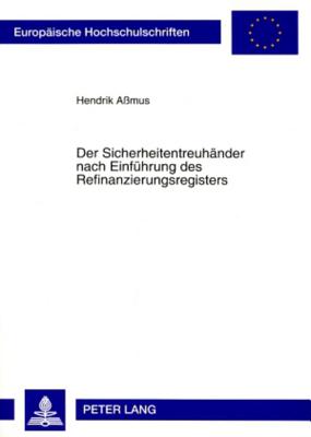 Der Sicherheitentreuhaender Nach Einfuehrung Des Refinanzierungsregisters