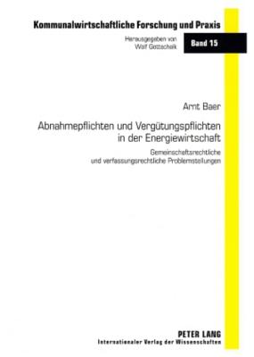 Abnahmepflichten Und Verguetungspflichten in Der Energiewirtschaft