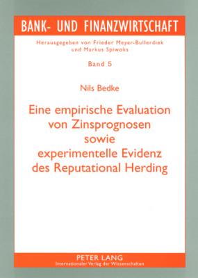 Eine Empirische Evaluation Von Zinsprognosen Sowie Experimentelle Evidenz Des Reputational Herding