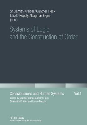 Systems of Logic and the Construction of Order