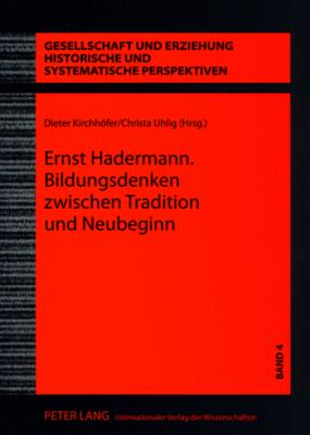 Ernst Hadermann. Bildungsdenken zwischen Tradition und Neubeginn