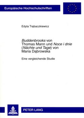 "buddenbrooks" Von Thomas Mann Und "noce I Dnie" ("nachte Und Tage") Von Maria D&#261;browska