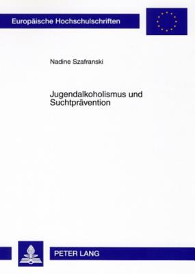 Jugendalkoholismus Und Suchtpraevention