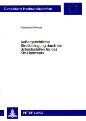 Aussergerichtliche Streitbeilegung Durch Die Schiedsstellen Fuer Das Kfz-Handwerk