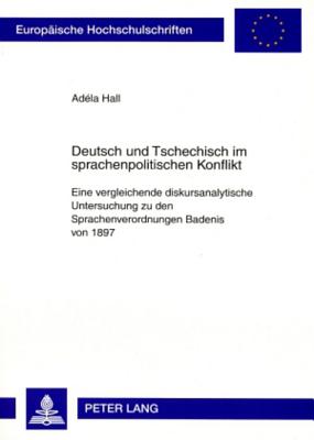 Deutsch Und Tschechisch Im Sprachenpolitischen Konflikt