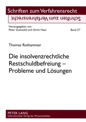 Die Insolvenzrechtliche Restschuldbefreiung - Probleme Und Loesungen