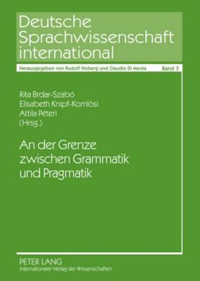 An Der Grenze Zwischen Grammatik Und Pragmatik