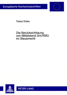 Die Beruecksichtigung von Mittelstand und KMU im Steuerrecht
