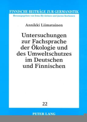 Untersuchungen zur Fachsprache der Oekologie und des Umweltschutzes im Deutschen und Finnischen