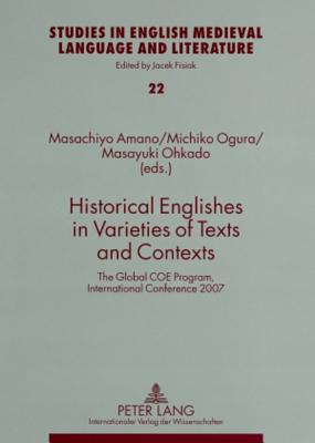 Historical Englishes in Varieties of Texts and Contexts