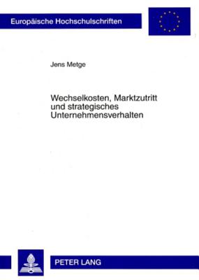 Wechselkosten, Marktzutritt Und Strategisches Unternehmensverhalten