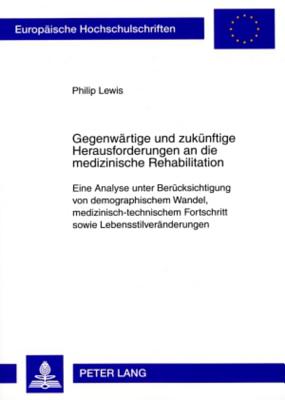 Gegenwaertige Und Zukuenftige Herausforderungen an Die Medizinische Rehabilitation