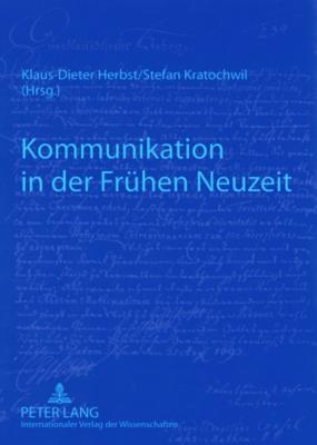 Kommunikation in Der Fruehen Neuzeit