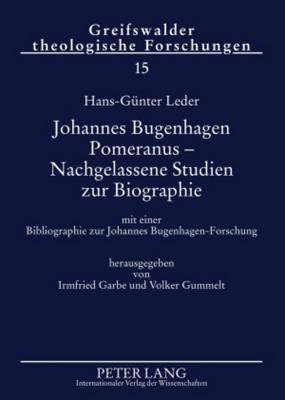 Johannes Bugenhagen Pomeranus - Nachgelassene Studien Zur Biographie