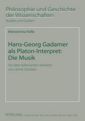 Hans-Georg Gadamer ALS Platon-Interpret: Die Musik