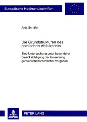 Die Grundstrukturen des polnischen Abfallrechts