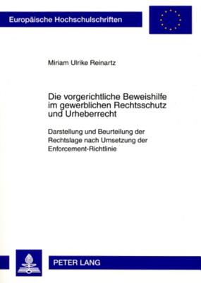 Die Vorgerichtliche Beweishilfe Im Gewerblichen Rechtsschutz Und Urheberrecht