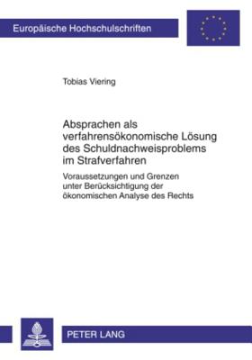 Absprachen als verfahrensoekonomische Loesung des Schuldnachweisproblems im Strafverfahren