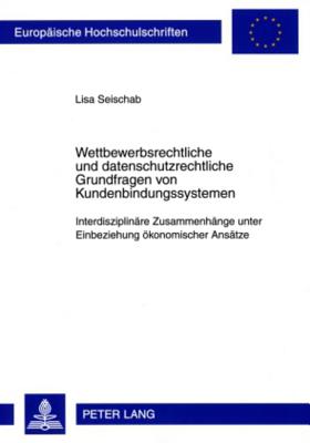 Wettbewerbsrechtliche- Und Datenschutzrechtliche Grundfragen Von Kundenbindungssystemen