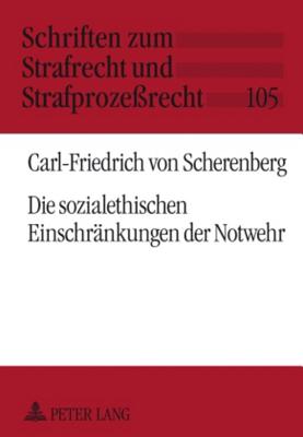 Die sozialethischen Einschraenkungen der Notwehr