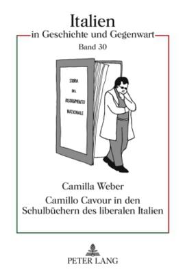 Camillo Cavour in Den Schulbuechern Des Liberalen Italien