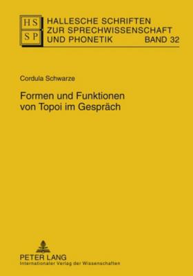 Formen Und Funktionen Von Topoi Im Gespraech