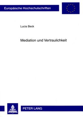 Mediation Und Vertraulichkeit