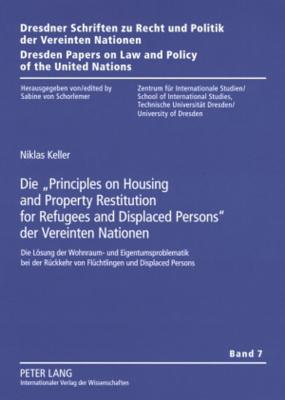 Die "Principles on Housing and Property Restitution for Refugees and Displaced Persons" Der Vereinten Nationen