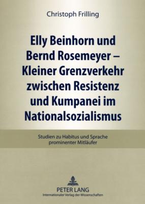 Elly Beinhorn Und Bernd Rosemeyer - Kleiner Grenzverkehr Zwischen Resistenz Und Kumpanei Im Nationalsozialismus