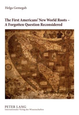 The First Americans' New World Roots - A Forgotten Question Reconsidered