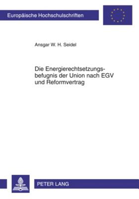 Die Energierechtsetzungsbefugnis Der Union Nach Egv Und Reformvertrag