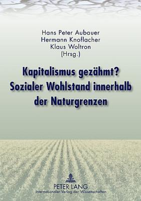 Kapitalismus gezaehmt? Sozialer Wohlstand innerhalb der Naturgrenzen