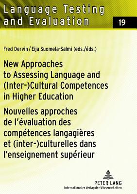 New Approaches to Assessing Language and (Inter-)Cultural Competences in Higher Education / Nouvelles approches de l'evaluation des competences langagieres et (inter-)culturelles dans l'enseignement superieur