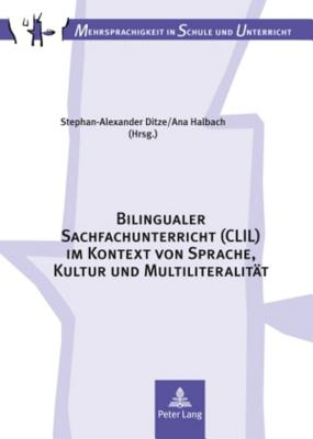 Bilingualer Sachfachunterricht (CLIL) im Kontext von Sprache, Kultur und Multiliteralitaet