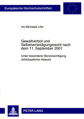 Gewaltverbot Und Selbstverteidigungsrecht Nach Dem 11. September 2001