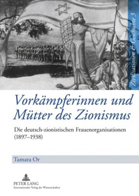 Vorkaempferinnen und Muetter des Zionismus