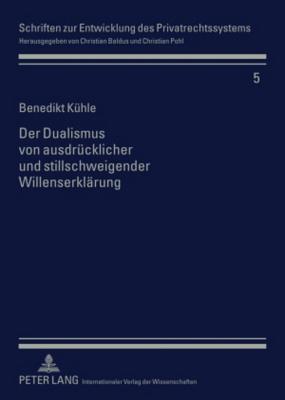 Der Dualismus Von Ausdruecklicher Und Stillschweigender Willenserklaerung