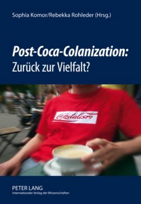 «Post-Coca-Colanization»: Zurueck zur Vielfalt?