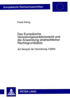 Das Europaeische Verwaltungssanktionsrecht Und Die Anwendung Strafrechtlicher Rechtsgrundsaetze