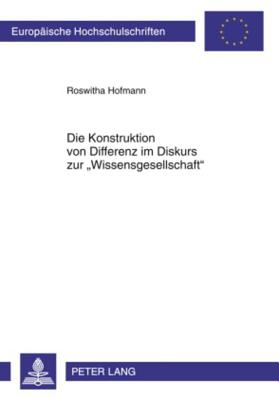 Die Konstruktion Von Differenz Im Diskurs Zur "Wissensgesellschaft"